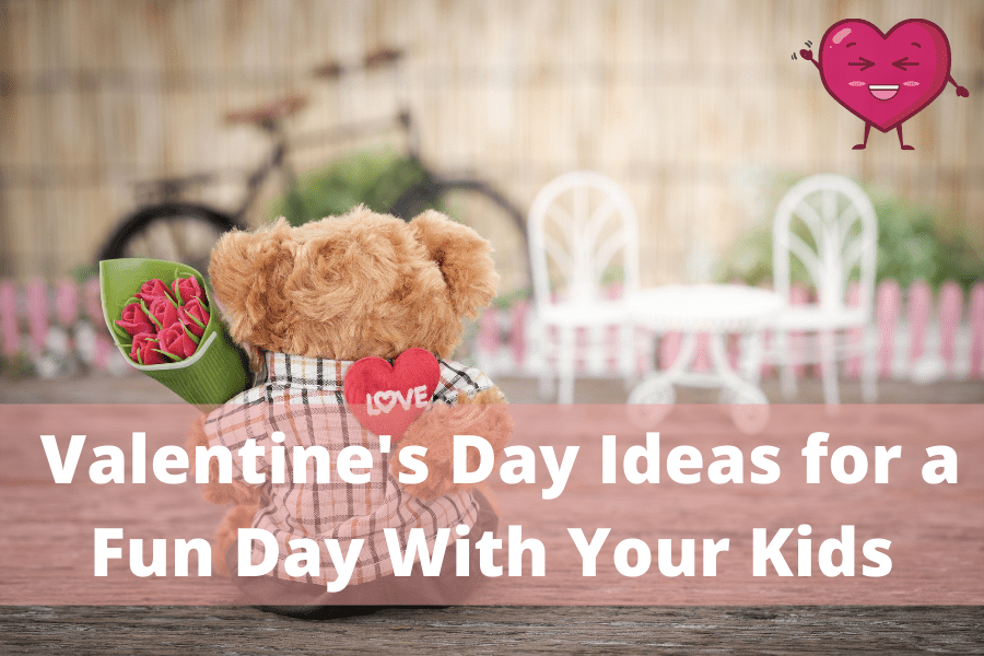 Valentine's Day Ideas For Kids